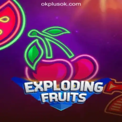 ExplodingFruits: A Thrilling Addition to OKPLUS Online Casino Philippines