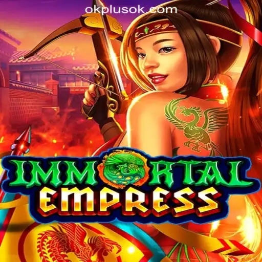 Explore ImmortalEmpress: A Majestic Experience at OKPLUS Online Casino Philippines